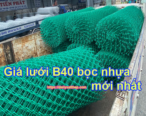 Mua lưới B40 bọc nhựa giá rẻ, chiết khấu lớn tại Đại Lý Sắt Thép MTP