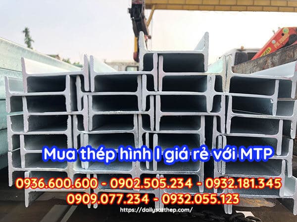 Đại lý sắt thép MTP tự hào là nhà cung cấp, phân phối thép hình I Trung Quốc với giá tốt nhất trên thị trường