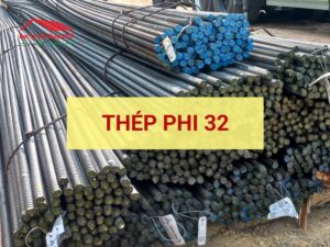 Giá thép gân phi 32 mới nhất