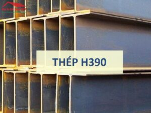 Giá thép H390 mới nhất