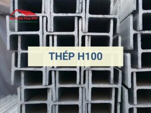 Thép H100 - Thông số, báo giá