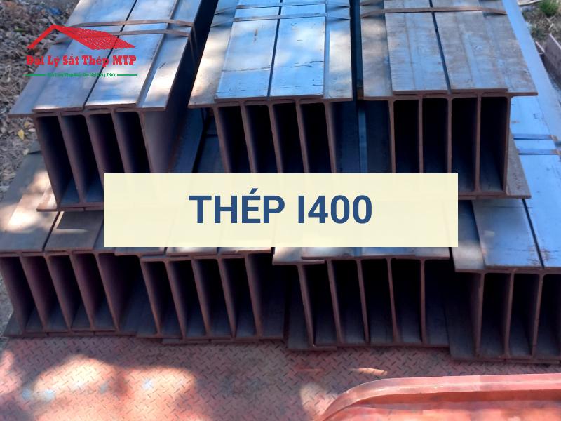 Thép I400 - Thông số, báo giá